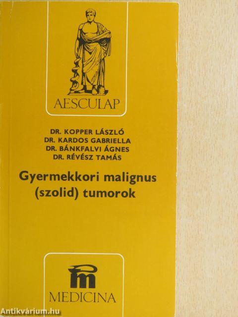 Gyermekkori malignus (szolid) tumorok