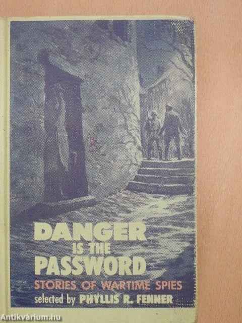 Danger is the Password