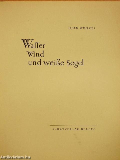 Wasser Wind und weiße Segel