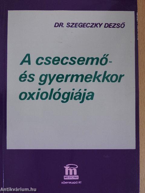 A csecsemő- és gyermekkor oxiológiája