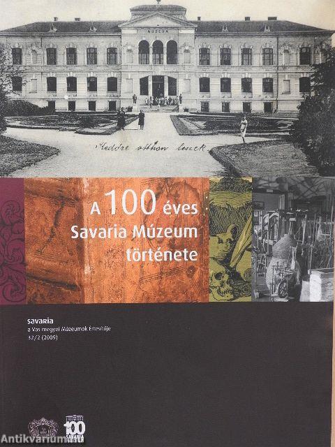 A 100 éves Savaria Múzeum története