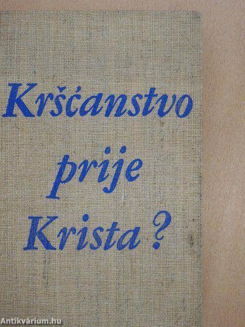 Krscanstvo prije Krista?