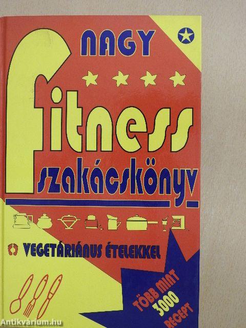 Nagy fitness szakácskönyv vegetáriánus ételekkel