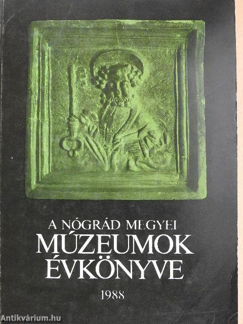 A Nógrád Megyei Múzeumok évkönyve 1988.