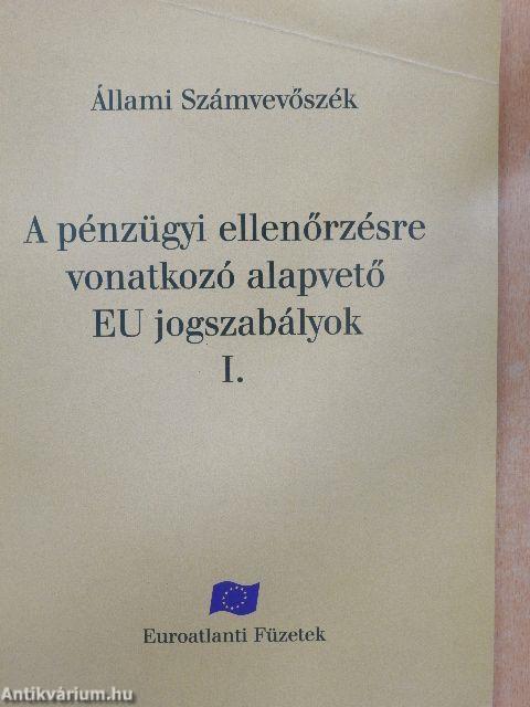 A pénzügyi ellenőrzésre vonatkozó alapvető EU jogszabályok I-II.