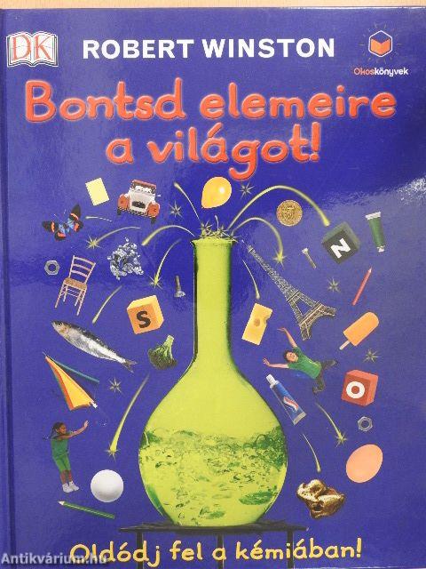 Bontsd elemeire a világot!