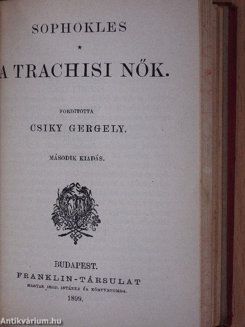 Oedipus király/Oedipus Kolonosban/Antigone/Ajas/Philoktetes/A trachisi nők/Theophrasztus jellemrajzai