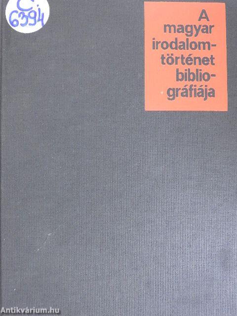 A magyar irodalomtörténet bibliográfiája 1.