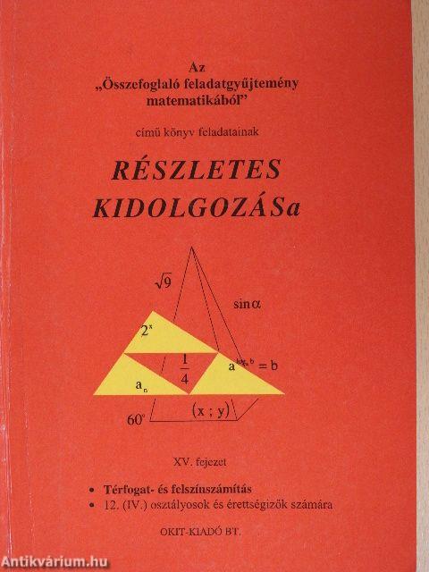 Az "Összefoglaló feladatgyűjtemény matematikából" című könyv feladatainak részletes kidolgozása XV. fejezet