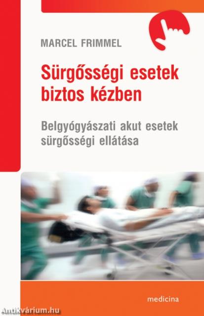 Sürgősségi esetek biztos kézben - 2. bővített kiadás