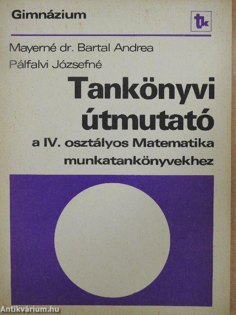 Tankönyvi útmutató a IV. osztályos Matematika munkatankönyvekhez