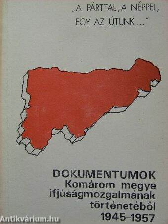 Dokumentumok Komárom megye ifjúságmozgalmának történetéből 1945-1957