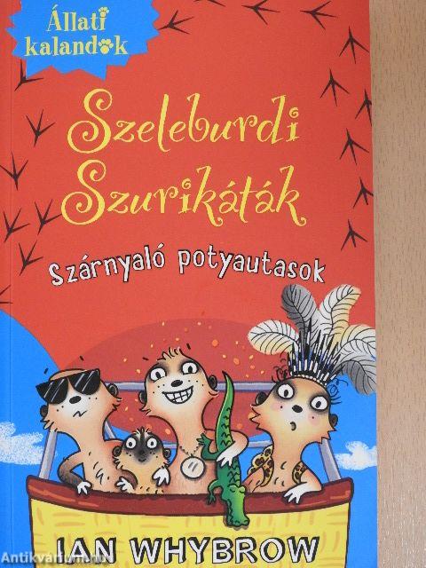 Szeleburdi Szurikáták - Szárnyaló potyautasok