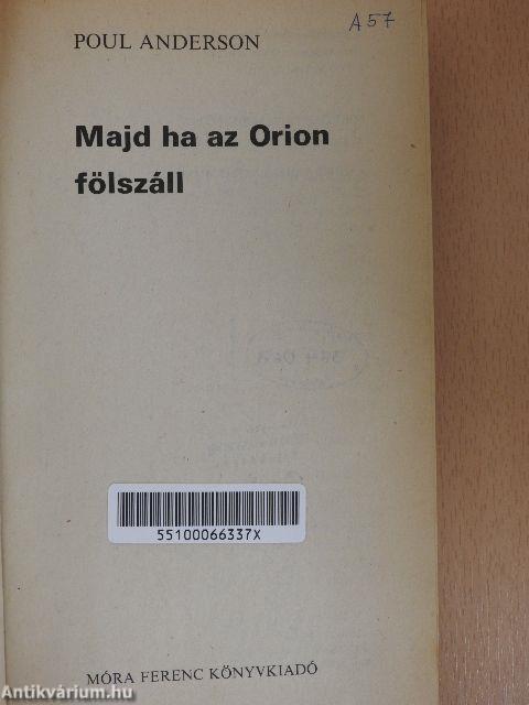 Majd ha az Orion fölszáll