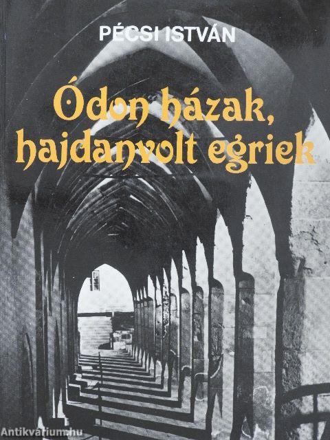 Ódon házak, hajdanvolt egriek