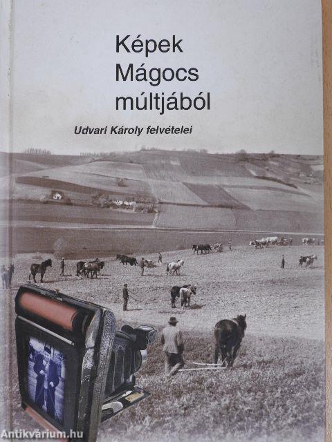 Képek Mágocs múltjából