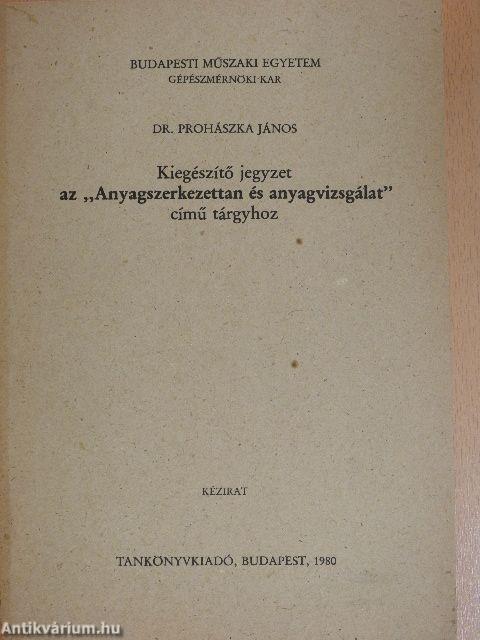 Kiegészítő jegyzet az "Anyagszerkezettan és anyagvizsgálat" című tárgyhoz