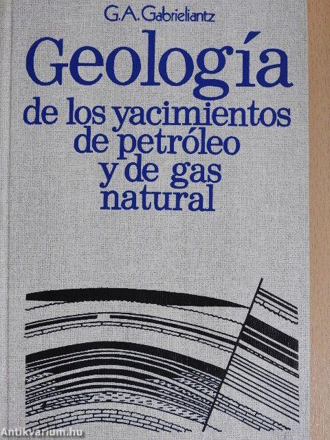 Geología de los yacimientos de petróleo y de gas natural