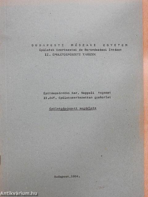 Építészmérnöki Kar, Nappali tagozat II. évf. Épületszerkezettan gyakorlat Épületgépészeti segédlete