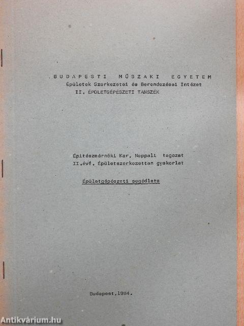 Építészmérnöki Kar, Nappali tagozat II. évf. Épületszerkezettan gyakorlat Épületgépészeti segédlete