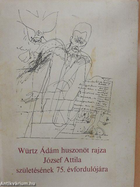 Würtz Ádám huszonöt rajza József Attila születésének 75. évfordulójára