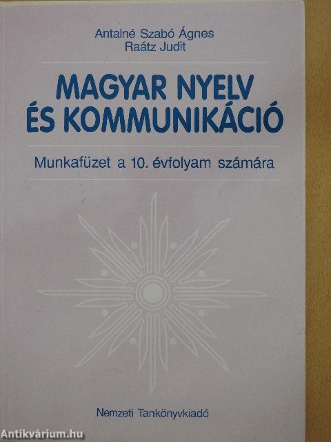 Magyar nyelv és kommunikáció - Munkafüzet a 10. évfolyam számára