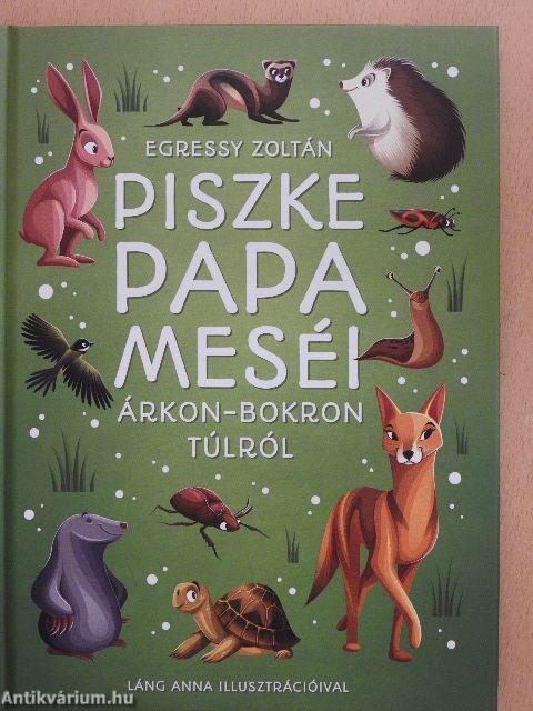 Piszke papa meséi árkon-bokron túlról