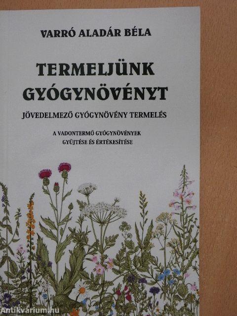 Termeljünk gyógynövényt