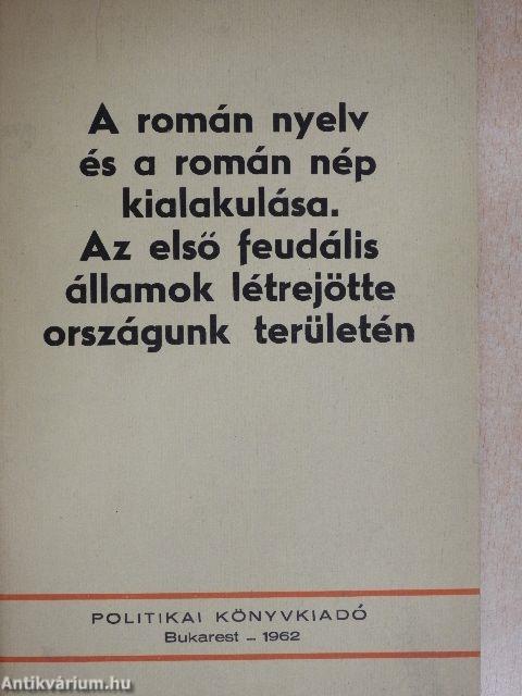 A román nyelv és a román nép kialakulása/Az első feudális államok létrejötte országunk területén