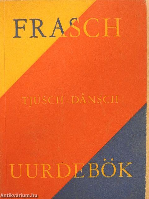 Frasch-Tjüsch-Dansch Uurdebök