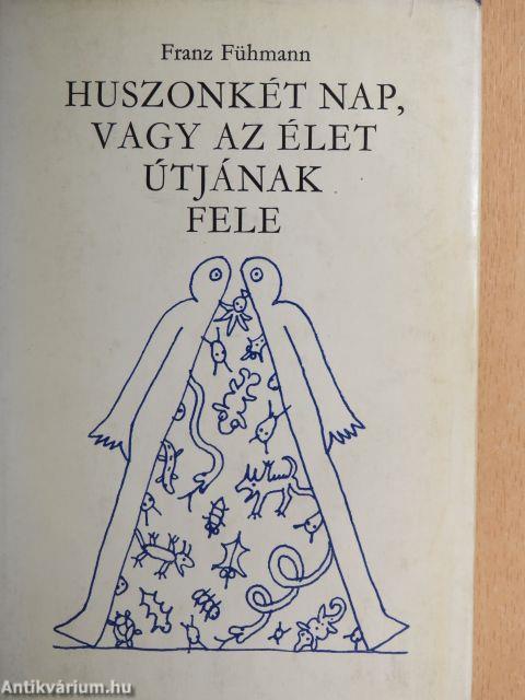 Huszonkét nap, vagy az élet útjának fele