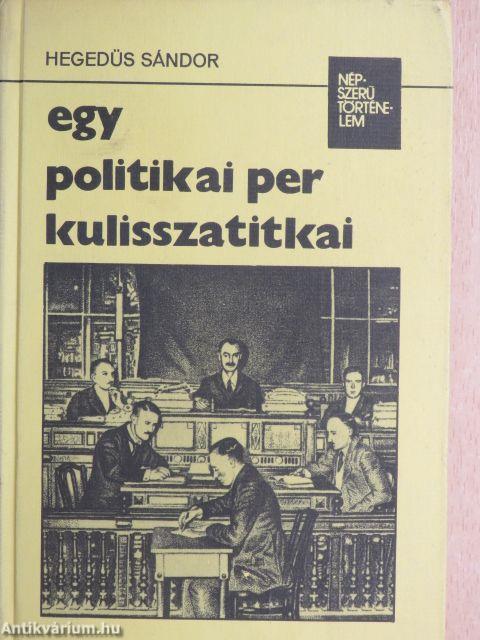 Egy politikai per kulisszatitkai