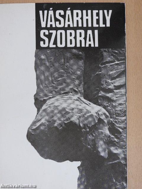 Vásárhely szobrai