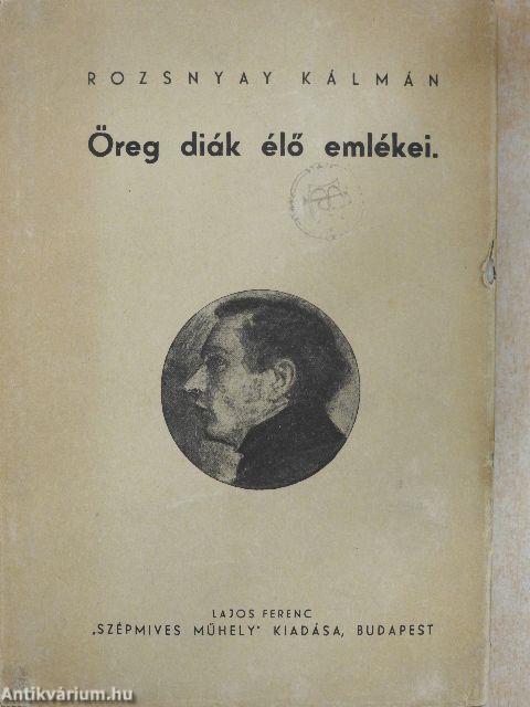 "Öreg diák élő emlékei."