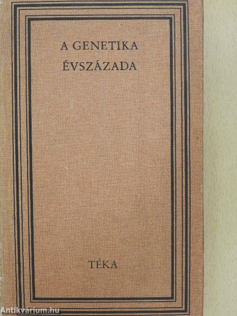 A genetika évszázada