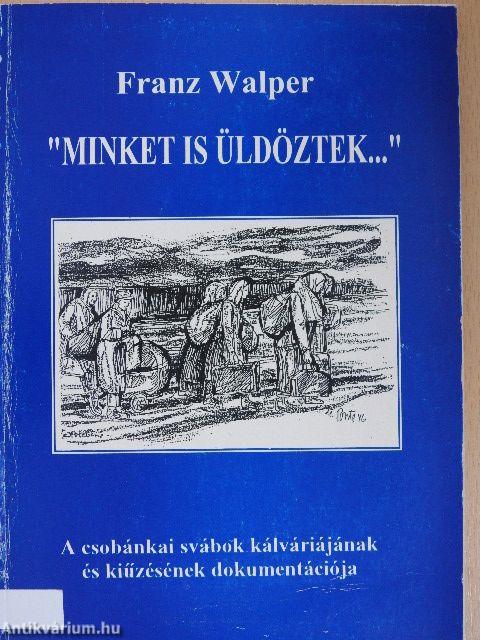 "Minket is üldöztek..."