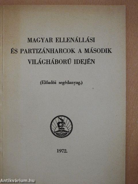 Magyar ellenállási és partizánharcok a második világháború idején