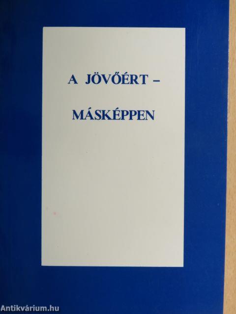 A jövőért - másképpen