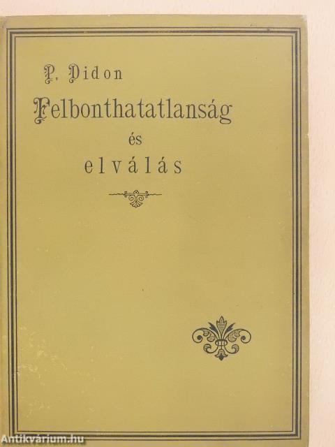 Felbonthatatlanság és Elválás