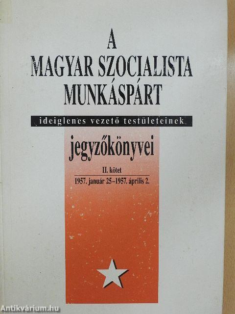 A Magyar Szocialista Munkáspárt ideiglenes vezető testületeinek jegyzőkönyvei II.