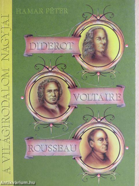 Diderot, Voltaire, Rousseau