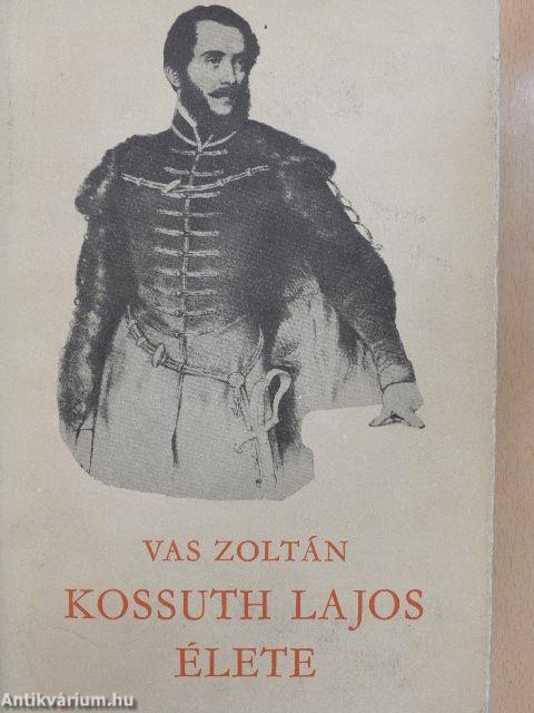 Kossuth Lajos élete I-II.