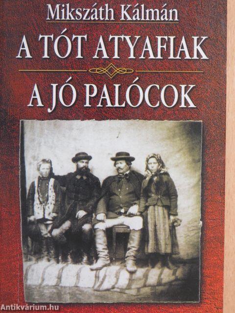 A tót atyafiak/A jó palócok