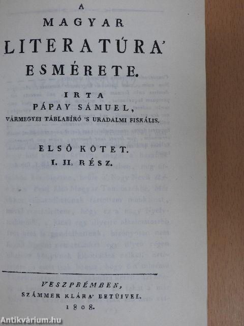 A magyar literatúra' esmérete. 1/I-II.