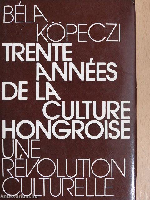 Trente années de la culture hongroise