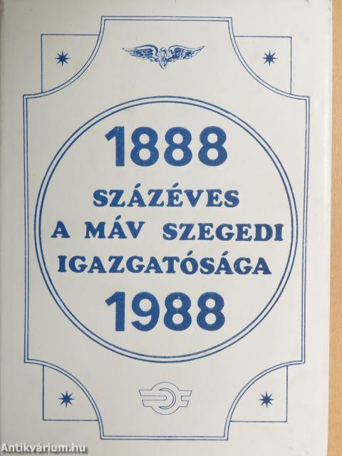 Százéves a MÁV Szegedi Igazgatósága