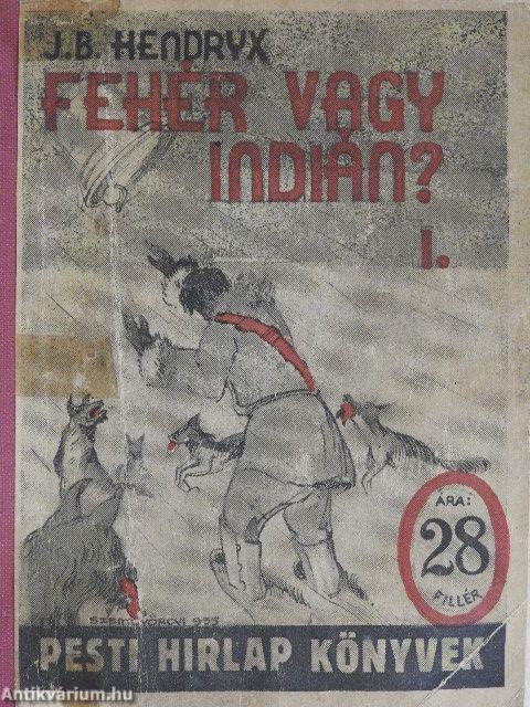 Fehér vagy indián? I-II.