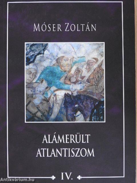 Alámerült Atlantiszom IV. 