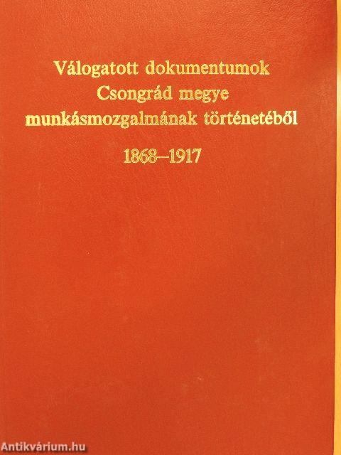 Válogatott dokumentumok Csongrád megye munkásmozgalmának történetéből