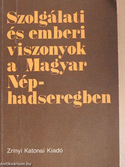 Szolgálati és emberi viszonyok a Magyar Néphadseregben